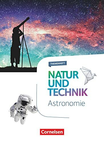 Natur und Technik - Naturwissenschaften: Neubearbeitung - Themenhefte - 5.-10. Schuljahr: Astronomie - Themenheft