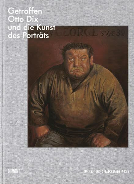 Getroffen. Otto Dix und die Kunst des Porträts: Katalog zur Ausstellung im Kunstmuseum Stuttgart, 2007/2008.Dtsch.-Engl.