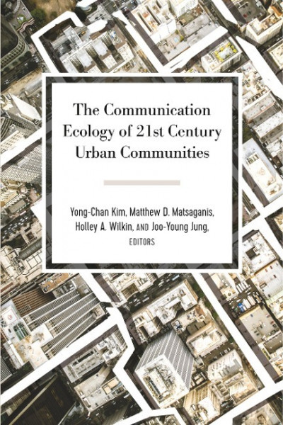 The Communication Ecology of 21st Century Urban Communities