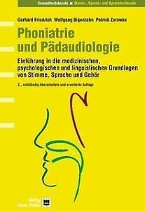 Phoniatrie und Pädaudiologie: Einführung in die medizinischen, psychologischen und linguistischen Grundlagen von Stimme, Sprache und Gehör