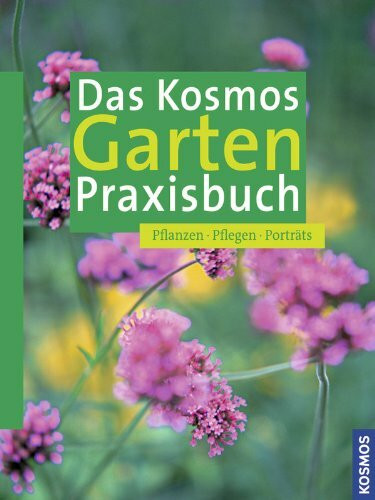 Das Kosmos Garten Praxisbuch