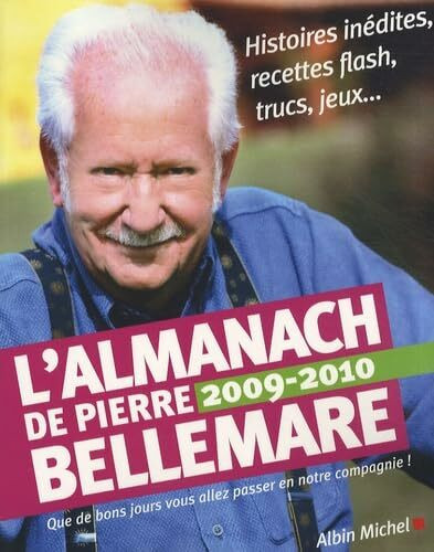 Almanach 2009-2010 de Pierre Bellemare (L'): Pour que chaque jour soit un bon jour