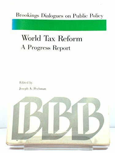World Tax Reform: A Progress Report (Brookings Dialogues on Public Policy)