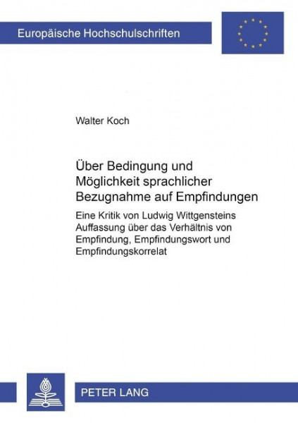 Über Bedingung und Möglichkeit sprachlicher Bezugnahme auf Empfindungen