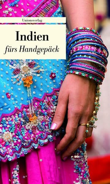 Reise nach Indien: Kulturkompass fürs Handgepäck: Ein Kulturkompass. Herausgegeben und mit einer Einleitung von Dieter Riemenschneider. Herausgegeben ... Geschichten. Bücher fürs Handgepäck