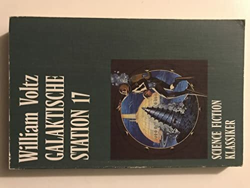 Galaktische Station 17. ( Science Fiction Klassiker).