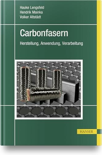 Carbonfasern: Herstellung, Anwendung, Verarbeitung