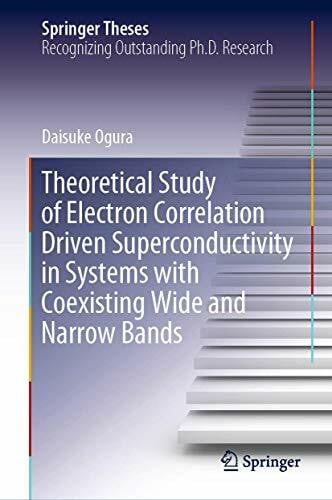 Theoretical Study of Electron Correlation Driven Superconductivity in Systems with Coexisting Wide and Narrow Bands (Springer Theses)