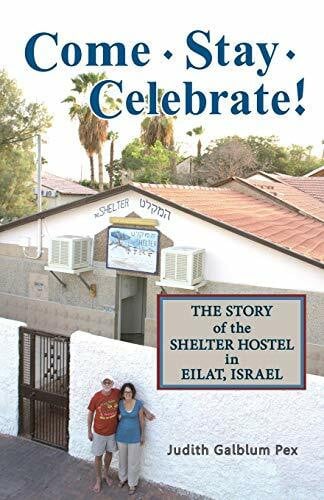 Come, Stay, Celebrate!: The Story of the Shelter Hostel in Eilat, Israel