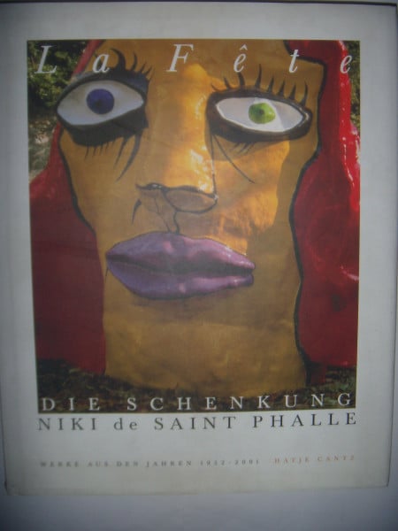 La fête: die Schenkung Niki de Saint Phalle