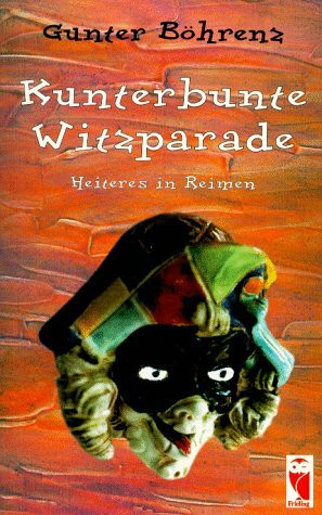 Kunterbunte Witzparade. Heiteres in Reimen