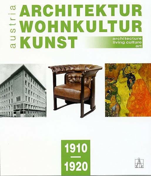 Architektur-Wohnkultur-Kunst / Austria 1910-1920: architecture-living culture-art / austria 1910 - 1920 Architektur-Wohnkultur-Kunst / Austria 1910-1920: architecture-living culture-art / austria 1910 - 1920