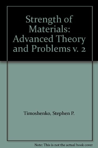 Strength of Materials: Advanced Theory and Problems v. 2