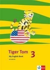 Tiger Tom ab Klasse 1. Activity Book 3. Schuljahr. Nordrhein-Westfalen und Hamburg