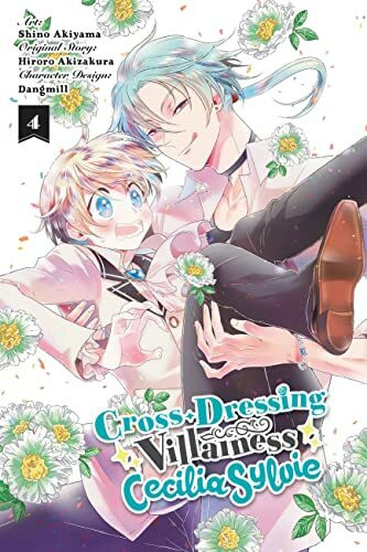 Cross-Dressing Villainess Cecilia Sylvie, Vol. 4 (manga) (CROSS DRESSING VILLAINESS CECILIA SYLVIE GN, Band 4)