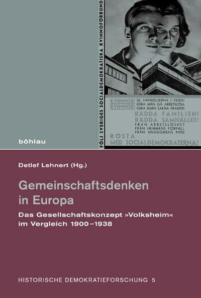 Gemeinschaftsdenken in Europa: Das Gesellschaftskonzept >Volksheim< im Vergleich 1900-1938: Das Gesellschaftskonzept »Volksheim« im Vergleich ... und der Paul-Löbe-Stiftung, Band 5)