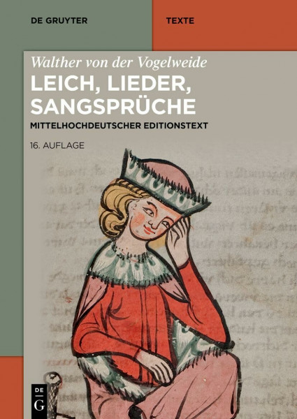 Walther von der Vogelweide: Leich, Lieder, Sangsprüche: Leich, Lieder, Sangsprüche (De Gruyter Texte)