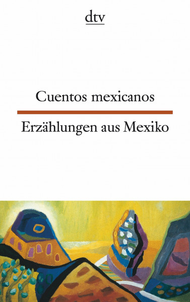 Cuentos mexicanos Erzählungen aus Mexiko: dtv zweisprachig für Könner – Spanisch
