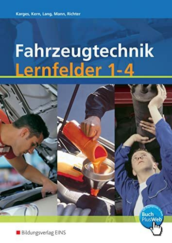 Fahrzeugtechnik: Lernfelder 1-4 Arbeitsheft (Fahrzeugtechnik: Ausgabe nach Lernfeldern)