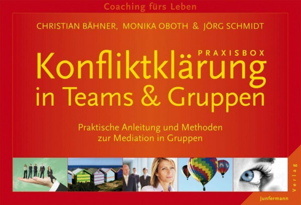 Praxisbox Konfliktklärung in Teams & Gruppen: Praktische Anleitung und Methoden zur Mediation in Gruppen: Praktische Anleitung und Methoden zur Mediation in Gruppen, Inkl. Soft Skills kompakt