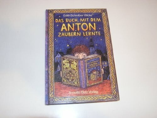 Das Buch, mit dem Anton zaubern lernte