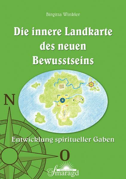 Die innere Landkarte des neuen Bewusstseins: Entwicklung spiritueller Gaben