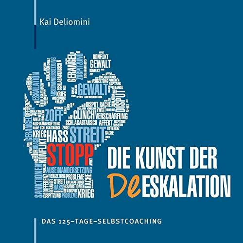 Die Kunst der Deeskalation: Das 125-Tage-Selbstcoaching