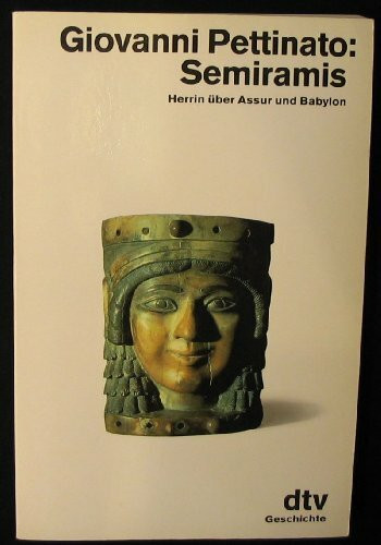 Semiramis: Herrin über Assur und Babylon (dtv Sachbuch)