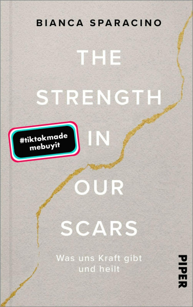 The Strength In Our Scars: Was uns Kraft gibt und heilt | Die Booktok-Sensation endlich auf Deutsch!