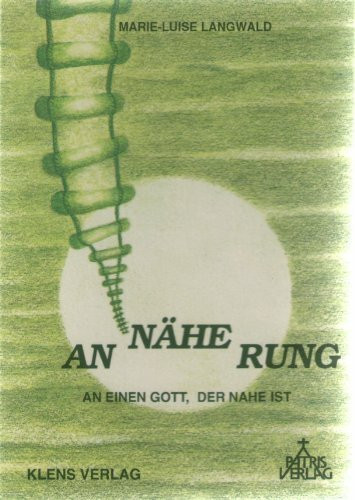 Annäherung: An einen Gott, der nahe ist
