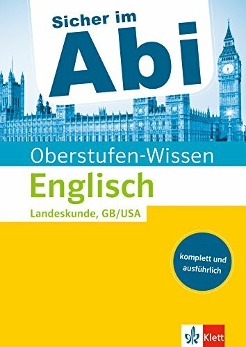 Klett Oberstufen-Wissen Englisch - Landeskunde Great Britain / United States of America: Der komplette und ausführliche Abiturstoff (Sicher im Abi / Oberstufen-Wissen)
