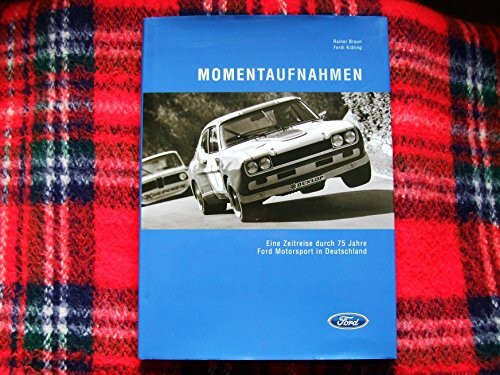 Momentaufnahmen: Eine Zeitreise durch 75 Jahre Ford Motorsport in Deutschland