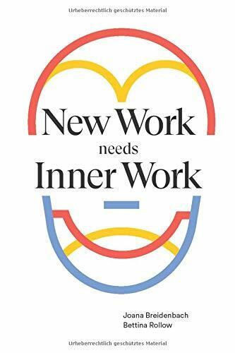 New Work needs Inner Work: Ein Handbuch für Unternehmen auf dem Weg zur Selbstorganisation