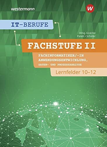 IT-Berufe: Fachstufe II Fachinformatiker/-in Anwendungsentwicklung, Fachinformatiker/-in Lernfelder 10-12 Schulbuch
