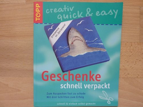 Geschenke schnell verpackt (TOPP creativ - quick & easy)