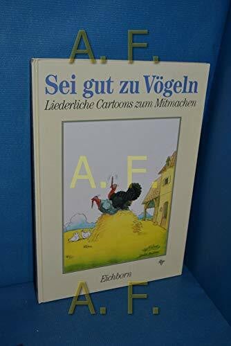 Sei gut zu Vögeln