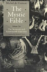 The Mystic Fable: The Sixteenth and Seventeenth Centuries (Religion and Postmodernism)