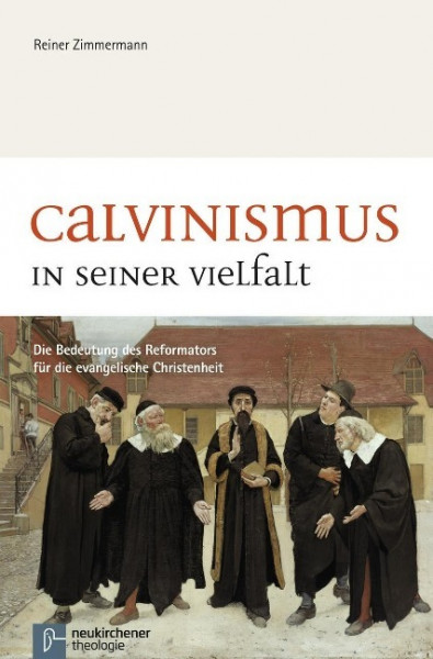 Calvinismus in seiner Vielfalt