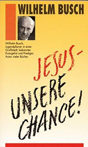 Jesus - unsere Chance.