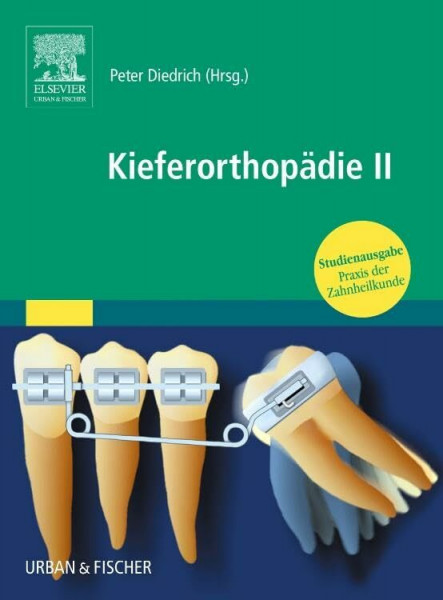Kieferorthopädie II: Praxis der Zahnheilkunde - Studienausgabe (PDZ)