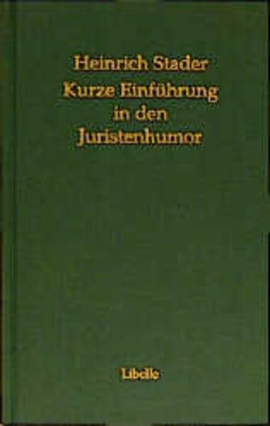 Kurze Einführung in den Juristenhumor (Litzelstetter Libellen. Ganz Grosse Reihe (GGR))