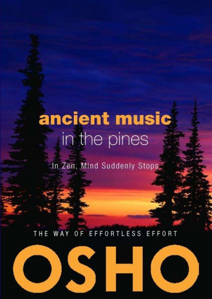 Ancient Music in the Pines: In Zen, Mind Suddenly Stops [With CD (Audio)]