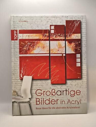 frechverlag GmbH GroßArtige Bilder In Acryl, Neue Ideen Für Die Abstrakte Acrylmalerei