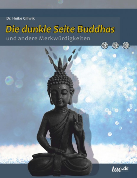 Die dunkle Seite Buddhas und andere Merkwürdigkeiten