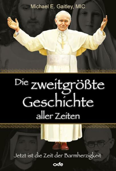 Die zweitgrößte Geschichte aller Zeiten: Jetzt ist die Zeit der Barmherzigkeit