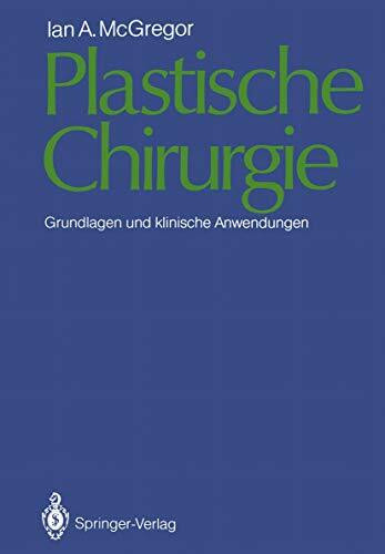 Plastische Chirurgie: Grundlagen und klinische Anwendungen