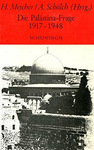 Die Palästina-Frage 1917-1948: Historische Ursprünge und internationale Dimensionen eines Nationenkonflikts (Sammlung Schöningh zur Geschichte und Gegenwart)