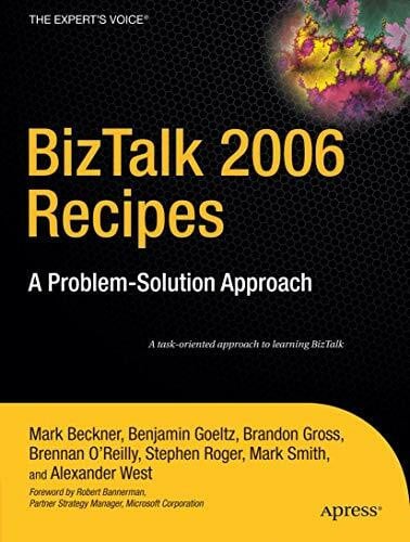 BizTalk 2006 Recipes: A Problem-Solution Approach