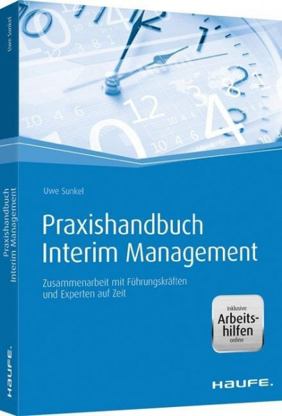 Praxishandbuch Interim Management - mit Arbeitshilfen online