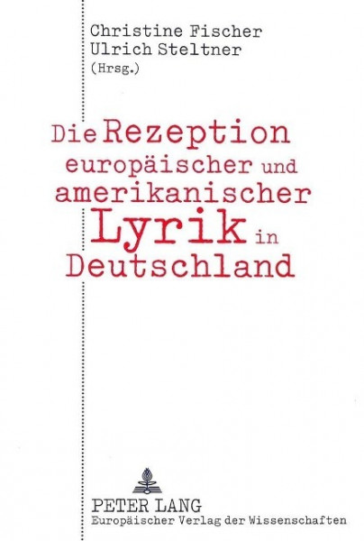 Die Rezeption europäischer und amerikanischer Lyrik in Deutschland